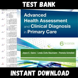 All Chapters Advanced Health Assessment & Clinical Diagnosis in Primary Care 6th Edition by Joyce E. Dains Test bank
