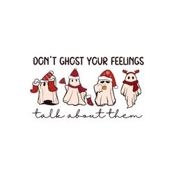 Mental Health Christmas Dont Ghost Your Feelings SVG File