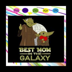 Best mom in the galaxy svg, best mom svg,baby yoda, yoda svg, clip art, yoda, baby yoda cricut, baby yoda silhouette, ba