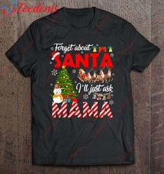 forget about santa ill just ask mama christmas hat snow t-shirt, funny christmas outfits for couples  wear love, share b
