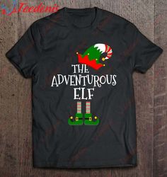 Fun The Adventurous Elf Matching Family Group Gift Christmas T-Shirt, Family Christmas Shirts Ideas  Wear Love, Share Be