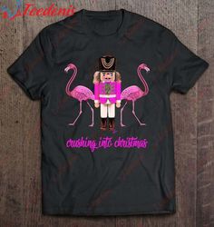Crushing Into Christmas Flamingo Pink Nutcracker Woman T-Shirt, Kids Christmas Family Sweatshirts  Wear Love, Share Beau