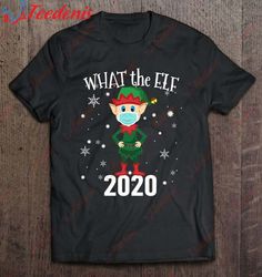 Funny Christmas 2020 Elf - What The Elf Shirt, Funny Family Christmas Shirts Ideas  Wear Love, Share Beauty
