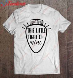 Funny Christmas Gift This Little Light Classic Shirt, Christmas Shirts 2033  Wear Love, Share Beauty