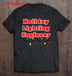 Funny Christmas Lighting Shirt - Gift For Light Enthusiast T-Shirt, Funny Christmas Shirts Family  Wear Love, Share Beau