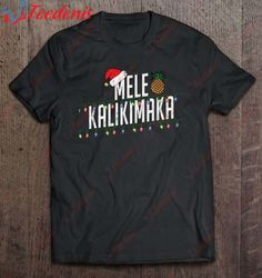 Funny Christmas Mele Kalikimaka Hawaiian Vacation Pineapple Shirt, Family Christmas Shirts Ideas  Wear Love, Share Beaut