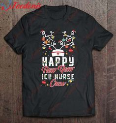 Cute Happy New Year Icu Nurse Crew Christmas Gifts Shirt, Funny Christmas Shirts For Woman  Wear Love, Share Beauty