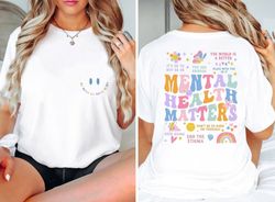 Mental Health Matters Shirt, Mental Health Shirts, Shirt, Women Inspirational Shirts, Inspirational Gifts