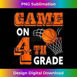Game On 4th Grade Basketball Back To School Funny Gift - Classic Sublimation PNG File - Rapidly Innovate Your Artistic Vision