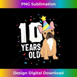 10 Years Old Birthday Outfit French Bulldog Dog Party 10th - Sophisticated PNG Sublimation File - Channel Your Creative Rebel