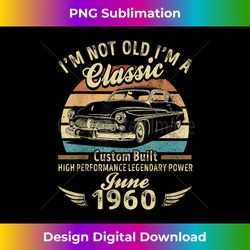 I'm Not Old I'm A Classic Born In June 1960 Car Birthday - Classic Sublimation PNG File - Challenge Creative Boundaries