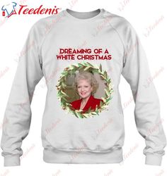 Dreaming Of A Betty White Christmas - Rose Nylund From The Golden Girls Red Text Classic Shirt, Family Christmas Shirts