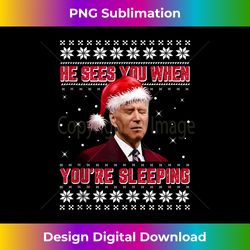 Joe Biden Funny Christmas He Sees You When Youu2019re Sleeping Tank Top - Sublimation-Optimized PNG File - Reimagine Your Sublimation Pieces