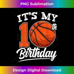 It's My 10th Birthday Basketball Player 10 Bday Party Team - Eco-Friendly Sublimation PNG Download - Channel Your Creative Rebel