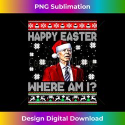 Happy Easter Where Am I Funny Joe Biden Santa Ugly Christmas Long Sleeve - Sleek Sublimation PNG Download - Craft with Boldness and Assurance