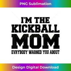 I'm The Kickball Mom T-shirt Funny Sport Women Gift - Chic Sublimation Digital Download - Immerse in Creativity with Every Design