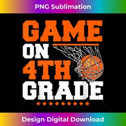 Funny Games On Fourth Grade Basketball First Day Of School - Timeless PNG Sublimation Download - Tailor-Made for Sublimation Craftsmanship