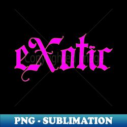 exotic - Aesthetic Sublimation Digital File - Spice Up Your Sublimation Projects