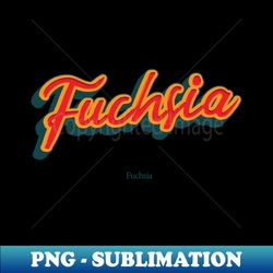Fuchsia - Retro PNG Sublimation Digital Download - Fashionable and Fearless