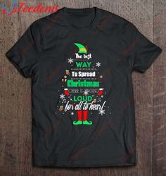 Elf Christmas The Best Way To Spread Christmas Cheer T-Shirt, Christmas Family Shirts Ideas  Wear Love, Share Beauty