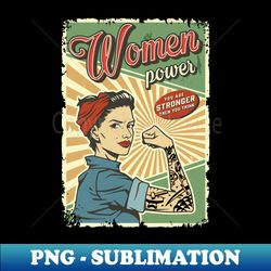 vintage woman power - you are stronger than you think - Instant PNG Sublimation Download - Instantly Transform Your Sublimation Projects