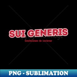 Sui Generis - Confesiones de invierno - Premium PNG Sublimation File - Defying the Norms