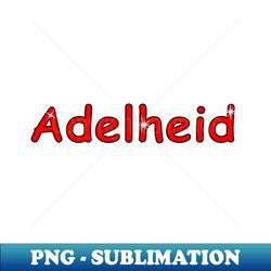 Adelheid name Personalized gift for birthday your friend - Instant Sublimation Digital Download - Capture Imagination with Every Detail
