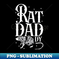 Rat lover - Rat Daddy - Premium PNG Sublimation File - Stunning Sublimation Graphics