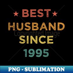 Best Husband Since 1995 Funny Wedding Anniversary Gifts Vintage - Creative Sublimation PNG Download - Capture Imagination with Every Detail