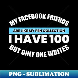 Funny Facebook Friends Quote - Exclusive Sublimation Digital File - Unleash Your Inner Rebellion