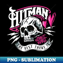 Bret Hart The Best There - High-Resolution PNG Sublimation File - Create with Confidence