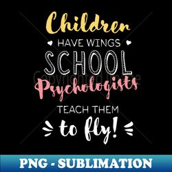 school psychologist gifts - beautiful wings quote - stylish sublimation digital download - vibrant and eye-catching typography