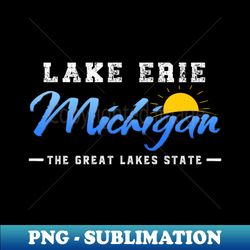 Lake Erie Michigan - Special Edition Sublimation PNG File - Revolutionize Your Designs