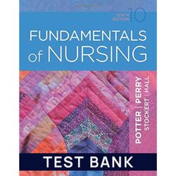 Test Bank for Fundamentals of nursing 10th edition Test Bank | All Chapters | Fundamentals of nursing 10th edition Test