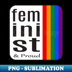 Feminist And Proud - Lgbt FLag - Aesthetic Sublimation Digital File - Stunning Sublimation Graphics