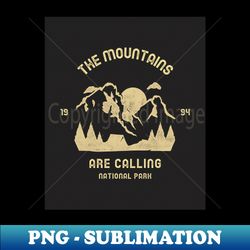 The Mountains Are Calling - Vintage Sublimation PNG Download - Revolutionize Your Designs