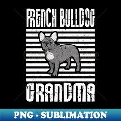 French Bulldog Grandma Proud Dogs - Retro PNG Sublimation Digital Download - Bring Your Designs to Life