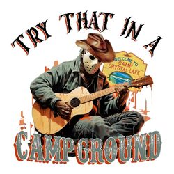 Try That In A Campground Western Halloween PNG Download