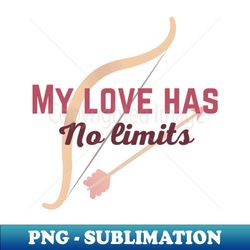 My Love Has No Limits - Instant Sublimation Digital Download - Perfect for Creative Projects