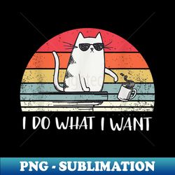 i do what i want white cat - i do what i want cat - premium png sublimation file - spice up your sublimation projects
