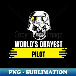Worlds Okayest Pilot - Unique Sublimation PNG Download - Perfect for Sublimation Mastery