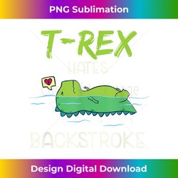 t-rex hates backstroke funny swimming dinosaur - classic sublimation png file - customize with flair