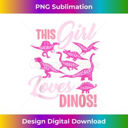 This Girl Loves Dinos - Cute Dinosaurs Women - Artisanal Sublimation PNG File - Infuse Everyday with a Celebratory Spirit