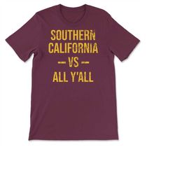 Southern California Vs All Y'All Vintage Weathered Southerner Sports Fan Gift T-shirt, Sweatshirt & Hoodie