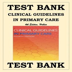 CLINICAL GUIDELINES IN PRIMARY CARE 4TH EDITION HOLLIER TEST BANK
