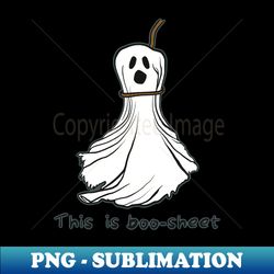 This is boo-sheet - PNG Transparent Sublimation File - Defying the Norms