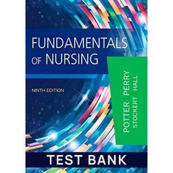 Study Guide for Fundamentals of Nursing 9th Edition by Potter Perry Test Bank All Chapters