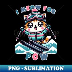 I Meow For Pow Funny Kawaii Cat Skiing Cool Anime Novelty - Digital Sublimation Download File - Capture Imagination with Every Detail