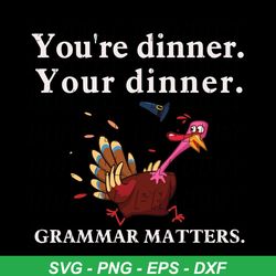 Teacher Funny You Are Dinner Grammar Matters SVG File