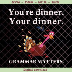 Teacher Funny You Are Dinner Grammar Matters SVG File